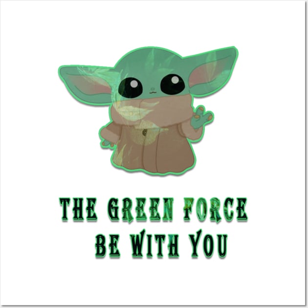 the green forse be with you Wall Art by fanidi